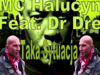 MC Halucyn feat. Dr Dre -Co pana denerwuje