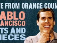 Pablo Francisco: Bits & Pieces - Live from Orange County