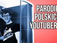 Parodie polskich Youtuberów