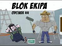 Blok Ekipa - odcinek 44