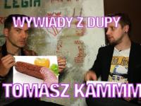 WYWIADY Z DUPY #6 - TOMASZ KAMMMEL