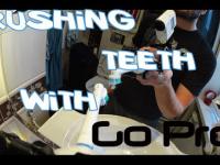 Brushing Teeth with GoPro