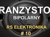 Tranzystor bipolarny - RS Elektronika # 10