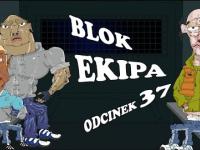 Blok Ekipa - odcinek 37