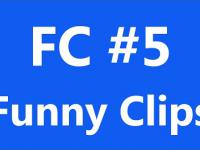 FC - Funny Clips #5