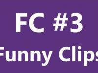 FC - Funny Clips #3