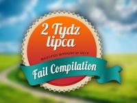 Fail Compilation 2 tydzeń Lipca 2014 || TheFailTiVi