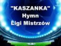 KASZANKA-hymn ligi mistrz