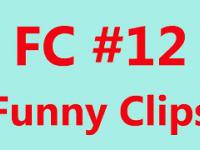 FC - Funny Clips 12