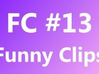 FC - Funny Clips 13