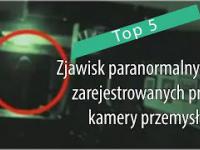 Top 5: Zjawisk paranormalnych zarejestrowanych przez kamery przemysłowe.