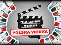 Polska wódka w zagranicznych filmach 