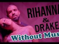 Rihanna & Drake - Without Music - Work - SHREDS