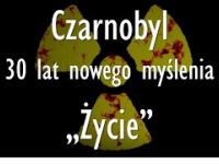 Czarnobyl - 30 lat nowego myślenia. Część 3: Życie