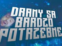 DRAMY są BARDZO Potrzebne