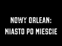 Nowy Orlean: Miasto Po Mieście