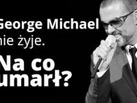 George Michael nie żyje. Na co zmarł?