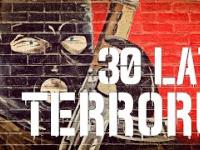 30 lat TERRORU