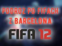 Podróż po Fifach z Barceloną - FIFA 12