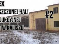URBEX Opuszczonej Hali Produkcyjnej KZPT w Kaliszu