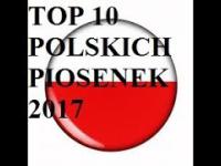TOP 10 POLSKICH PIOSENEK 2017