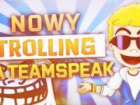 Trolling na TeamSpeak [30] - Kacper is coming!