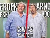 Ferdek Kiepski VS Arnold Boczek / KSW 42 Freak Fight wszechczasów