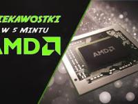 1 Ciekawostki w 5 minut - AMD - Advanced Micro Devices - Burzliwe dzieje