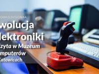 Ewolucja Elektroniki. Z wizytą w Muzeum Komputerów i Informatyki w Katowicach 