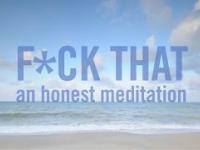 F*ck That: szczera do bólu medytacja, która pozwoli ci odnaleźć spokój
