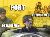 Port, ostatni film i potwór w oczku - CYBER INFO 56