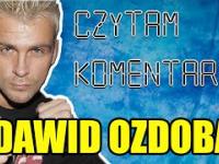 Czytam Komentarze - Dawid Ozdoba