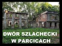 Historia Dworu Szlacheckiego w Parcicach