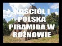 Kościół i polska piramida w Rożnowie