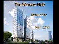 Postępy Prac Budowlanych The Warsaw Hub 2017-2019