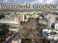 Warszawski Grochów - Rondo Wiatraczna