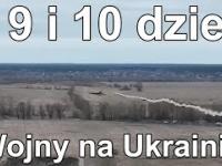 9. i 10. dzień Wojny na Ukrainie