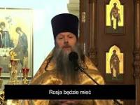 Geopolityczne kazanie prawosławnego duszpasterza o świetlanej przyszłości Wielkiej Rusi