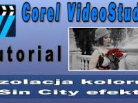 Corel VideoStudio, efekt Sin City (izolacja koloru) - tutorial.
