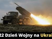 20-22 Dzień Wojny na Ukrainie (podsumowanie i komentarz)