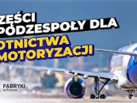Oto jak powstają części lotnicze - Fabryki w Polsce