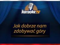 JAK DOBRZE NAM ZDOBYWAĆ GÓRY - Polskie Karaoke TV