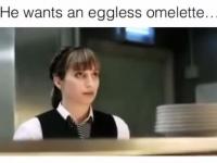 „Poproszę omlet bez jajek”