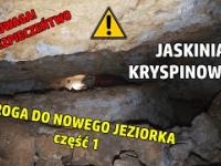 Droga do jeziorka nowymi partiami Ady cz. 1 | Jaskinia Kryspinowska | Z cyklu historie PBJ | Cave |