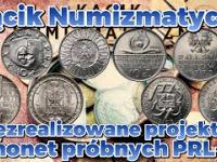 Monety PRL-u, niezrealizowane porjekty monet próbnych, cz.3 numizmatyka monety ciekawostki