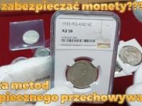 Jak bezpiecznie przechowywać monety numizmatyka monety ciekawostki