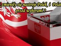 Jak zmieniły się nastroje Polek i Polaków przed wyborami ?