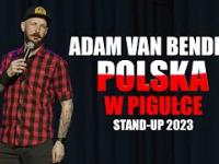Adam Van Bendler  - Polska w pigułce | Stand-up 2023