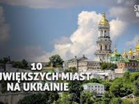10 Największych miast na Ukrainie