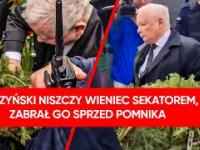 Kaczyński wali sekatorem po wieńcu. Tnie go i niszczy. Incydent na miesiączce